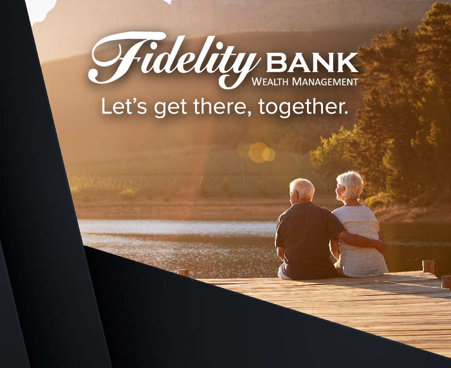 Fidelity Bank and Trust, We Are Your Hometown Bank.